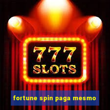 fortune spin paga mesmo